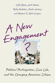 Title: A New Engagement?: Political Participation, Civic Life, and the Changing American Citizen, Author: Cliff Zukin