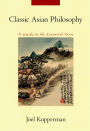 Classic Asian Philosophy: A Guide to the Essential Texts