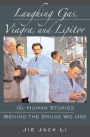 Laughing Gas, Viagra, and Lipitor: The Human Stories behind the Drugs We Use