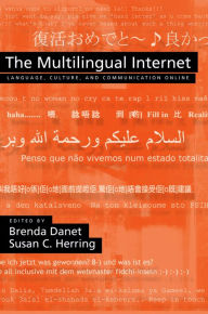 Title: The Multilingual Internet: Language, Culture, and Communication Online, Author: Brenda Danet