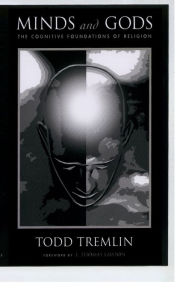 Title: Minds and Gods: The Cognitive Foundations of Religion, Author: Todd Tremlin