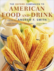 Title: The Oxford Companion to American Food and Drink, Author: Andrew F. Smith