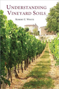 Title: Understanding Vineyard Soils, Author: Robert White