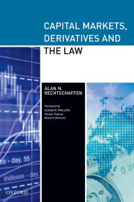 Title: Capital Markets, Derivatives and the Law, Author: Alan Rechtschaffen