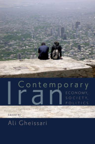 Title: Contemporary Iran: Economy, Society, Politics, Author: Ali Gheissari