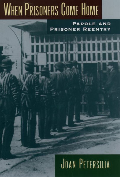 When Prisoners Come Home: Parole and Prisoner Reentry