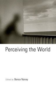 Title: Perceiving the World, Author: Bence Nanay