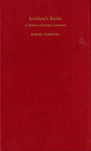 Title: Scotland's Books: A History of Scottish Literature, Author: Robert Crawford