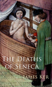 Title: The Deaths of Seneca, Author: James Ker