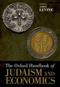 Title: The Oxford Handbook of Judaism and Economics, Author: Aaron Levine