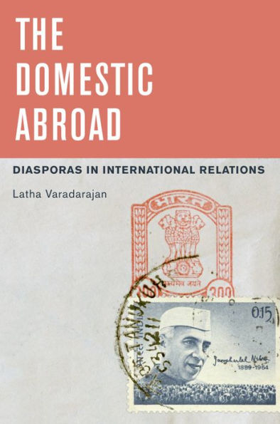 The Domestic Abroad: Diasporas in International Relations