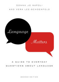 Title: Language Matters: A Guide to Everyday Questions About Language, Author: Donna Jo Napoli