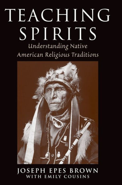 Teaching Spirits: Understanding Native American Religious Traditions