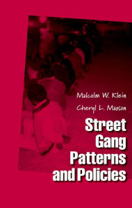 Title: Street Gang Patterns and Policies, Author: Malcolm W. Klein