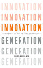 Innovation Generation: How to Produce Creative and Useful Scientific Ideas