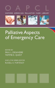 Title: Palliative Aspects of Emergency Care, Author: Paul L. DeSandre