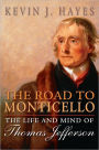 The Road to Monticello: The Life and Mind of Thomas Jefferson