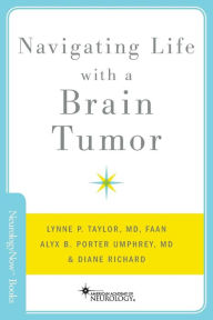 Title: Navigating Life with a Brain Tumor, Author: Lynne P. Taylor