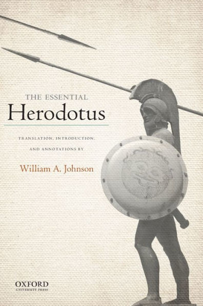 The Essential Herodotus: Translation, Introduction, and Annotations by William A. Johnson