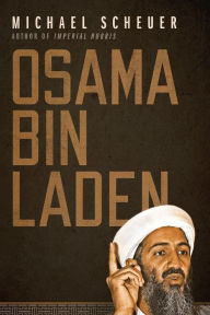 Title: Osama Bin Laden, Author: Michael Scheuer