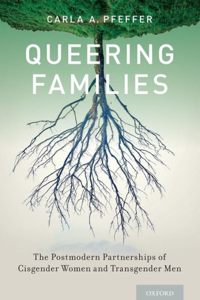 Queering Families: The Postmodern Partnerships of Cisgender Women and Transgender Men