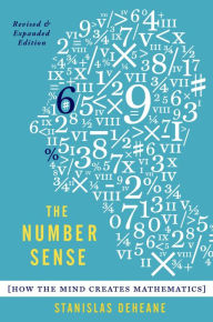 Title: The Number Sense: How the Mind Creates Mathematics, Revised and Updated Edition, Author: Stanislas Dehaene