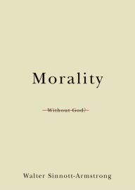 Title: Morality Without God?, Author: Walter Sinnott-Armstrong