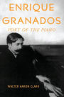 Enrique Granados: Poet of the Piano