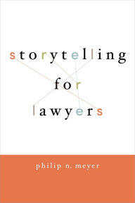 Title: Storytelling for Lawyers, Author: Philip Meyer