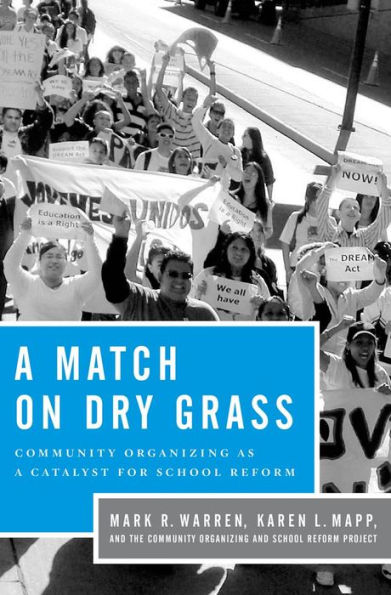 A Match on Dry Grass: Community Organizing as a Catalyst for School Reform