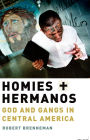 Homies and Hermanos: God and Gangs in Central America