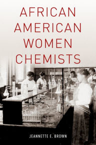 Title: African American Women Chemists, Author: Jeannette Brown