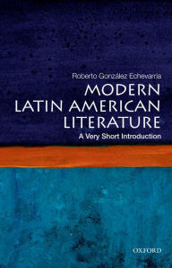 Title: Modern Latin American Literature: A Very Short Introduction, Author: Roberto Gonzalez Echevarria