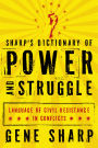 Sharp's Dictionary of Power and Struggle: Language of Civil Resistance in Conflicts