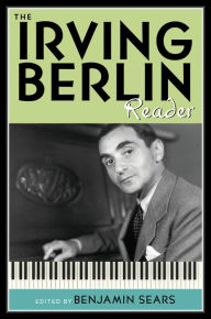Title: The Irving Berlin Reader, Author: Benjamin Sears