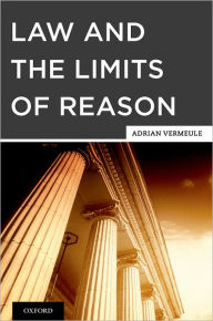 Title: Law and the Limits of Reason, Author: Adrian Vermeule
