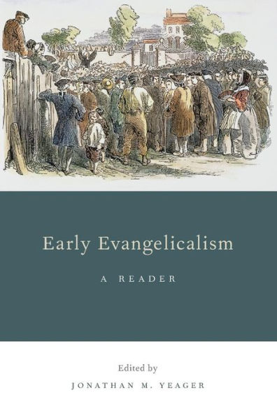 Early Evangelicalism: A Reader