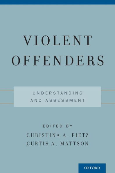 Violent Offenders: Understanding and Assessment / Edition 2