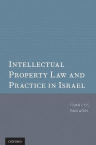 Title: Intellectual Property Law and Practice in Israel, Author: Eran Liss