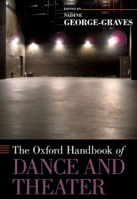 Title: The Oxford Handbook of Dance and Theater, Author: Nadine George-Graves