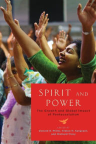 Title: Spirit and Power: The Growth and Global Impact of Pentecostalism, Author: Donald E. Miller
