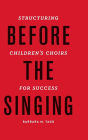 Before the Singing: Structuring Children's Choirs for Success