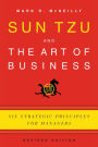 Sun Tzu and the Art of Business: Six Strategic Principles for Managers