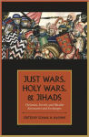 Alternative view 1 of Just Wars, Holy Wars, and Jihads: Christian, Jewish, and Muslim Encounters and Exchanges