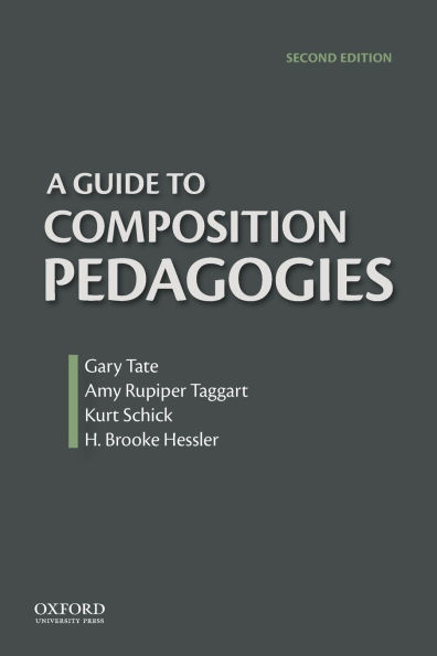 A Guide to Composition Pedagogies / Edition 2