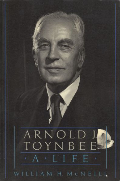 Arnold J. Toynbee: A Life