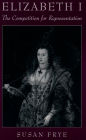 Elizabeth I: The Competition for Representation