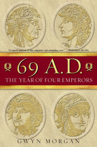 Title: 69 AD: The Year of Four Emperors, Author: Gwyn Morgan