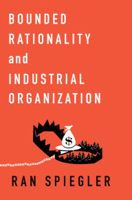 Title: Bounded Rationality and Industrial Organization, Author: Ran Spiegler