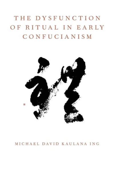 The Dysfunction of Ritual in Early Confucianism